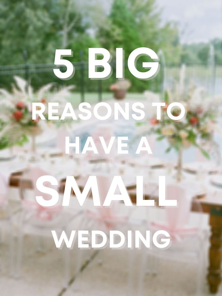 5 Big reasons to have a small wedding 